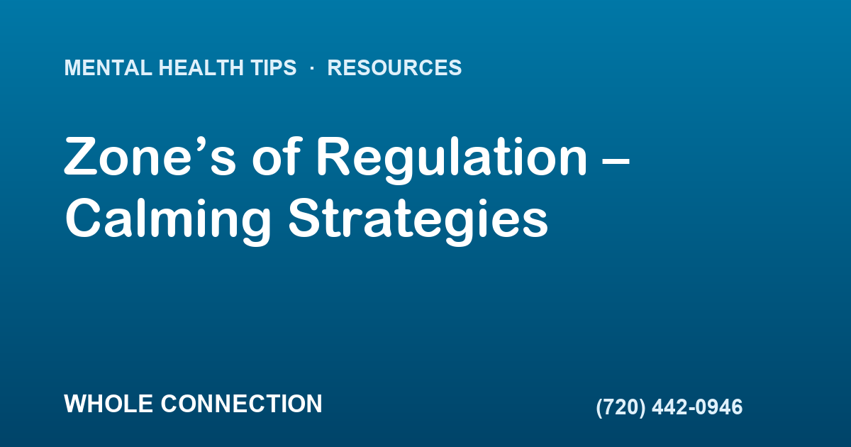Zone’s of Regulation – Calming Strategies
